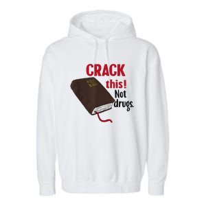 Crack This Not Drugs Holy Bible Christian God Gift Garment-Dyed Fleece Hoodie