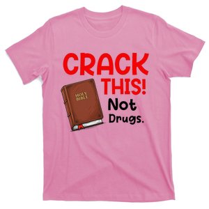 Crack This Not Drugs Holy Bible Christian God T-Shirt