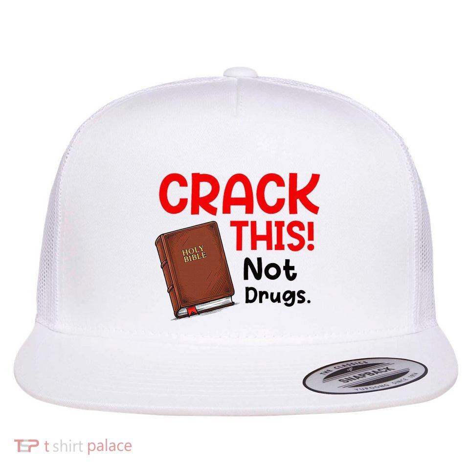 Crack This Not Drugs Holy Bible Christian God Flat Bill Trucker Hat