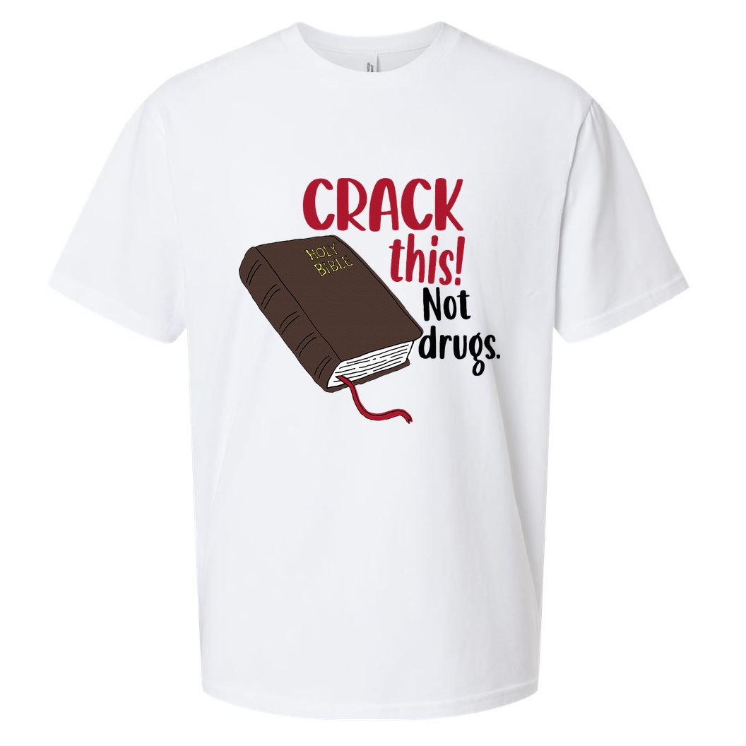 Crack This Not Drugs Holy Bible Christian God Saying Sueded Cloud Jersey T-Shirt