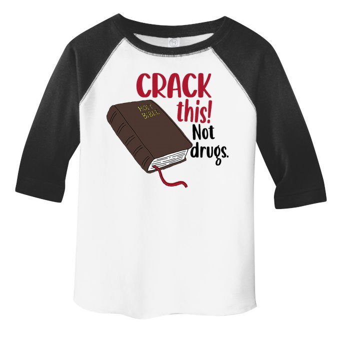 Crack This Not Drugs Holy Bible Christian God Saying Toddler Fine Jersey T-Shirt