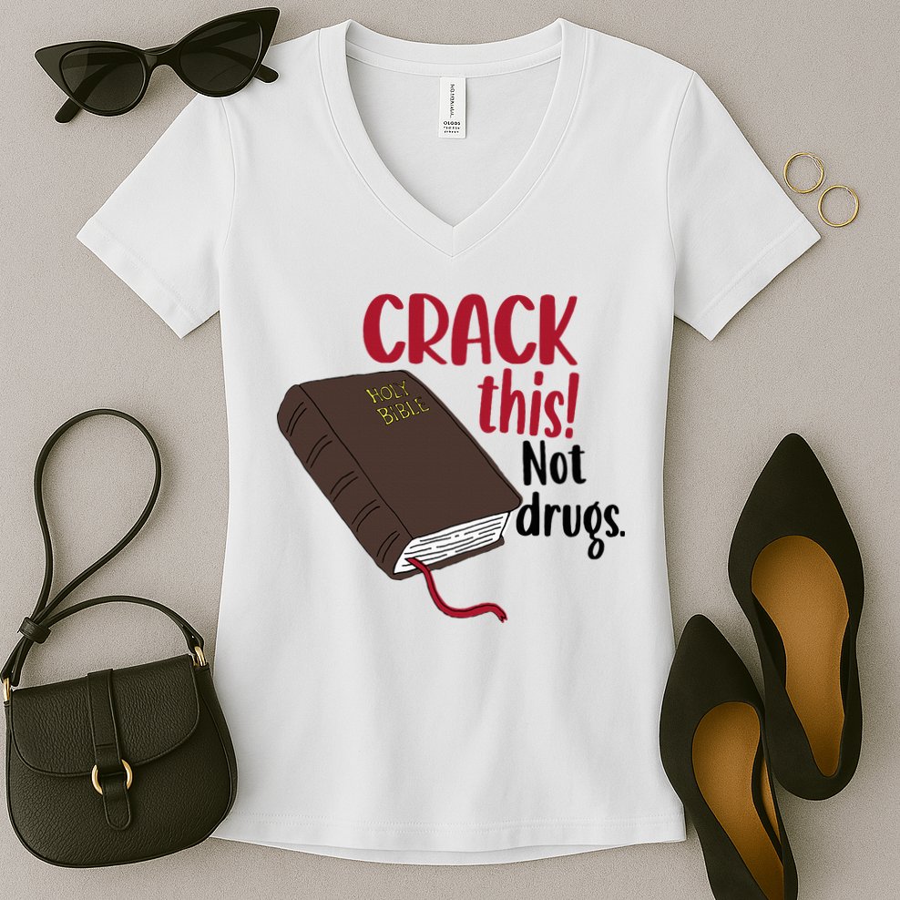 Crack This Not Drugs Holy Bible Christian God Saying Women's V-Neck T-Shirt