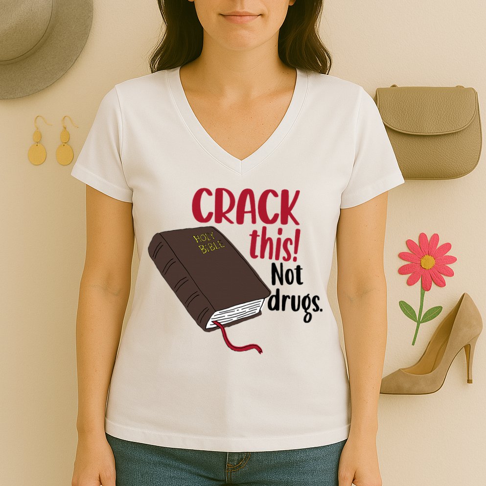 Crack This Not Drugs Holy Bible Christian God Saying Women's V-Neck T-Shirt