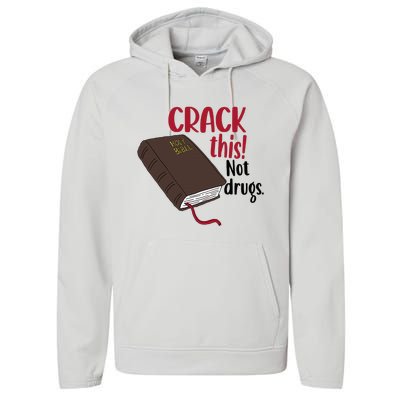 Crack This Not Drugs Holy Bible Christian God Saying Performance Fleece Hoodie