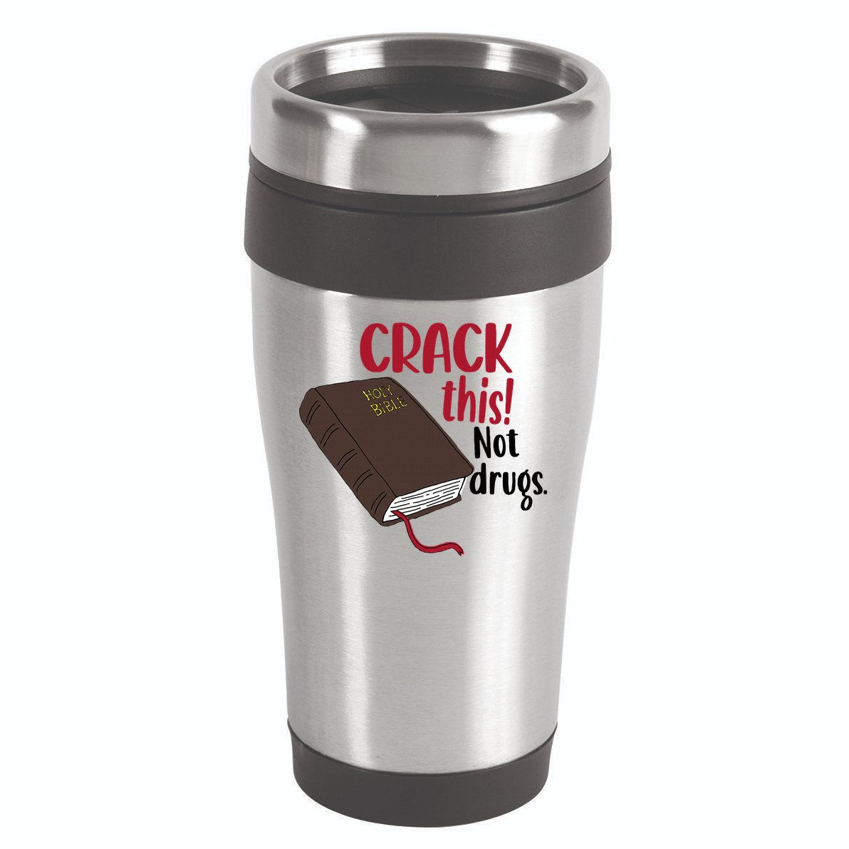 Crack This Not Drugs Holy Bible Christian God Saying 16oz Travel Tumbler
