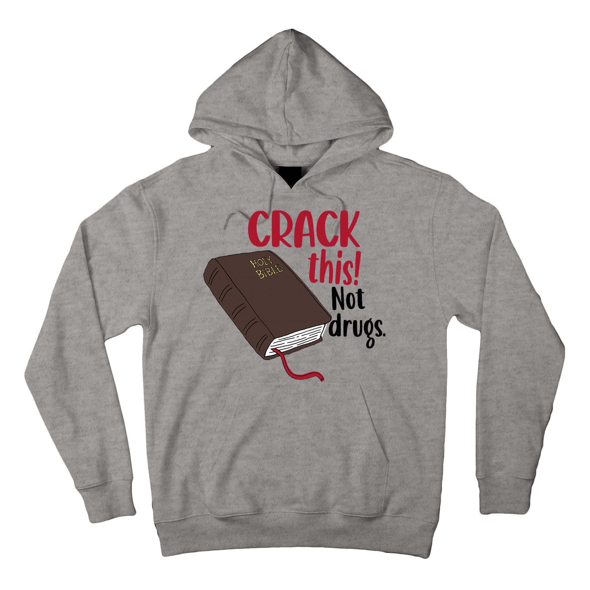 Crack This Not Drugs Holy Bible Christian God Saying Tall Hoodie