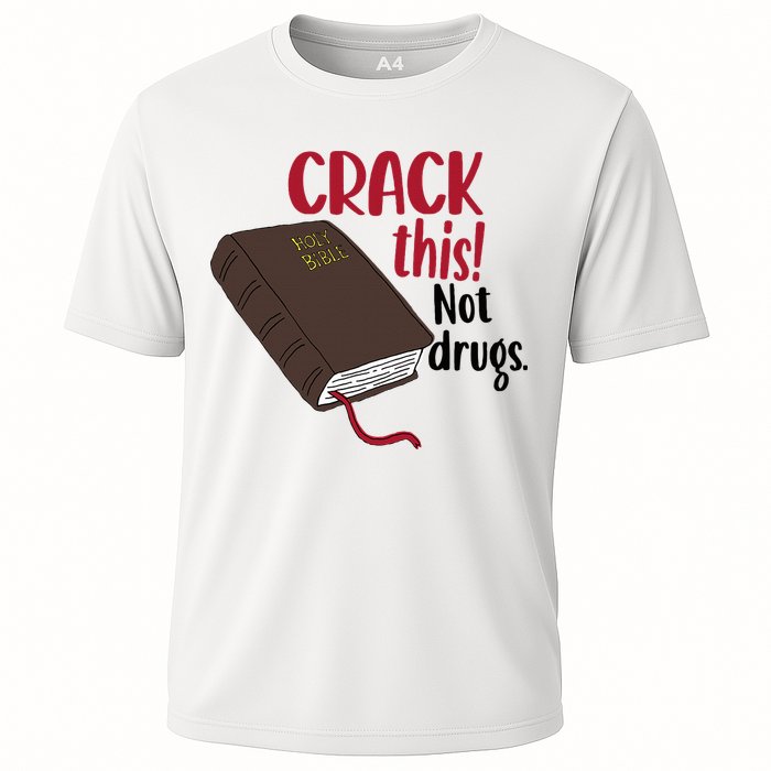 Crack This Not Drugs Holy Bible Christian God Saying Performance Shirt