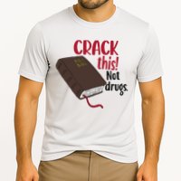Crack This Not Drugs Holy Bible Christian God Saying Performance Shirt