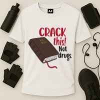 Crack This Not Drugs Holy Bible Christian God Saying Performance Shirt