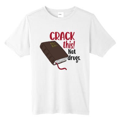 Crack This Not Drugs Holy Bible Christian God Saying Tall Fusion ChromaSoft Performance T-Shirt