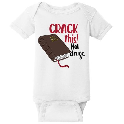 Crack This Not Drugs Holy Bible Christian God Saying Baby Bodysuit