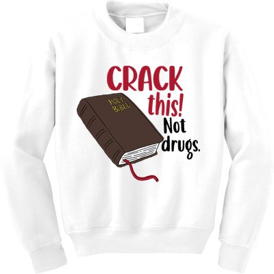 Crack This Not Drugs Holy Bible Christian God Saying Kids Sweatshirt