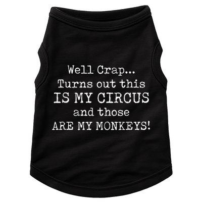 Crap, Turns Out This Is My Circus And Those Are My Monkeys Doggie Tank