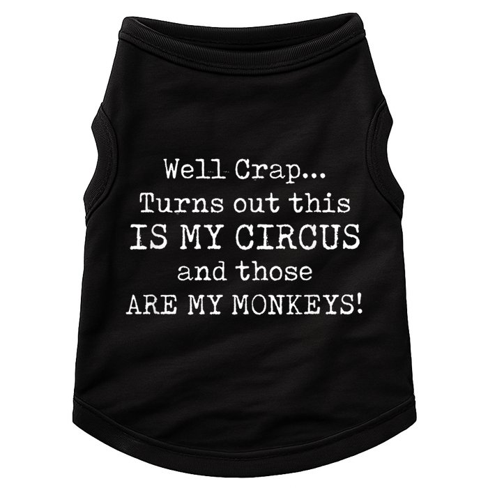 Crap, Turns Out This Is My Circus And Those Are My Monkeys Doggie Tank