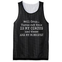 Crap, Turns Out This Is My Circus And Those Are My Monkeys Mesh Reversible Basketball Jersey Tank