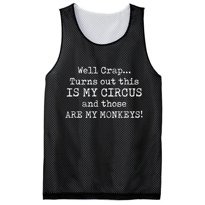 Crap, Turns Out This Is My Circus And Those Are My Monkeys Mesh Reversible Basketball Jersey Tank