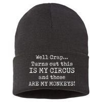 Crap, Turns Out This Is My Circus And Those Are My Monkeys Sustainable Knit Beanie