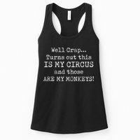 Crap, Turns Out This Is My Circus And Those Are My Monkeys Womens Tank Top