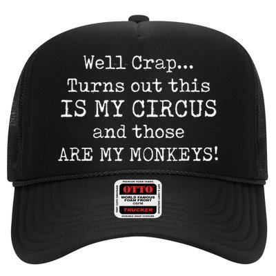 Crap, Turns Out This Is My Circus And Those Are My Monkeys Trucker Hat