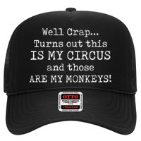 Crap, Turns Out This Is My Circus And Those Are My Monkeys Trucker Hat