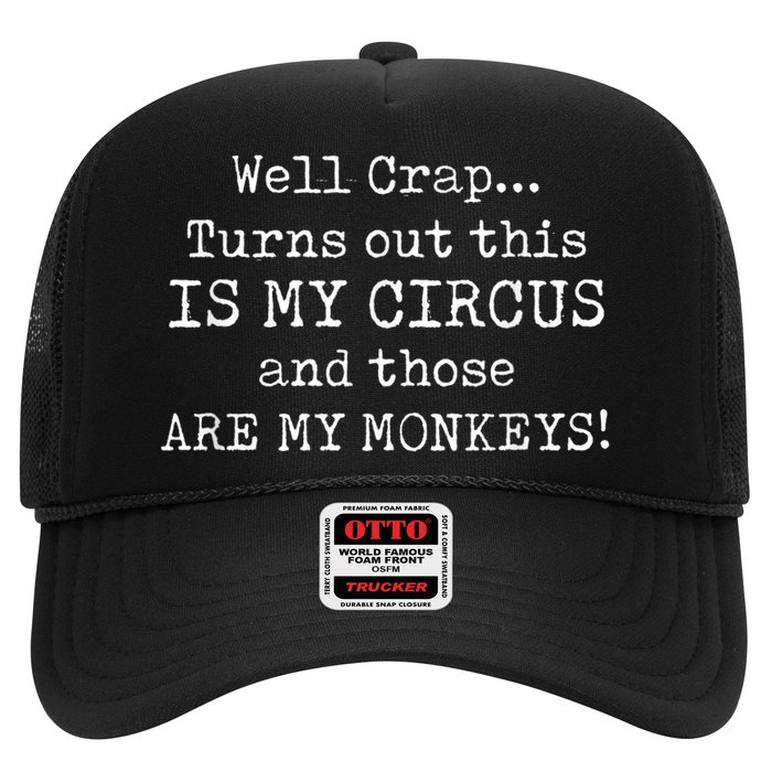 Crap, Turns Out This Is My Circus And Those Are My Monkeys Trucker Hat