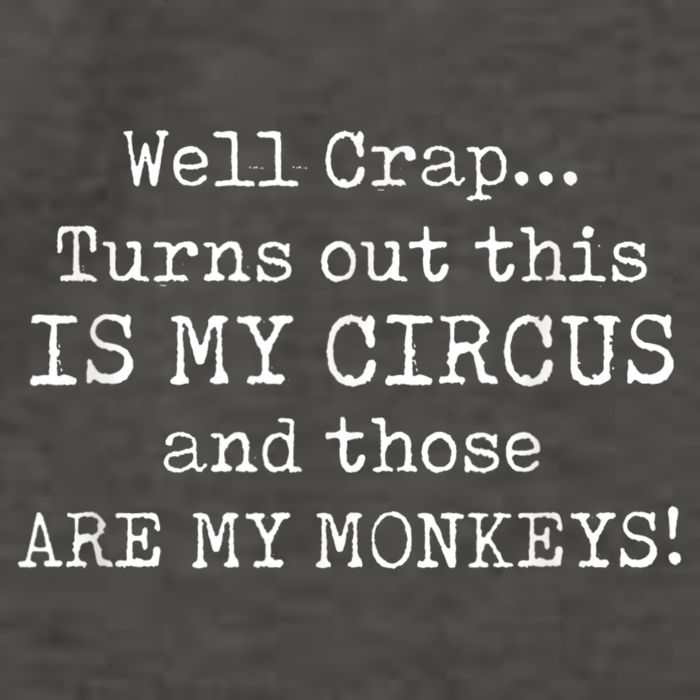 Crap, Turns Out This Is My Circus And Those Are My Monkeys Vector Backpack