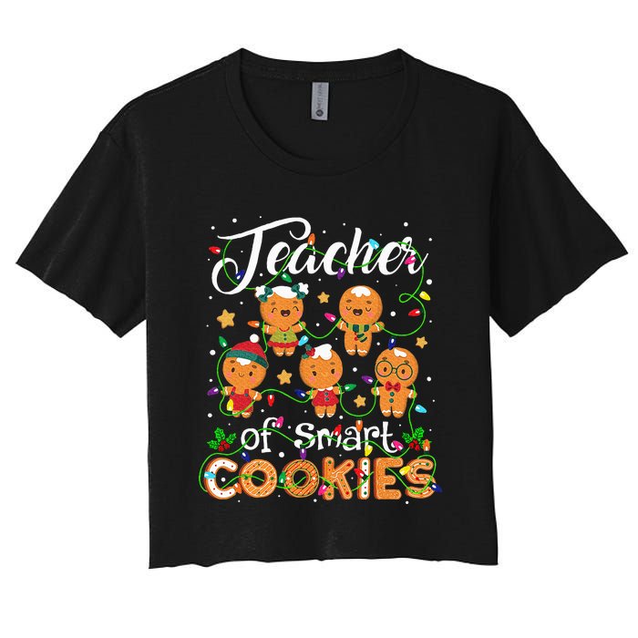 Christmas Teacher Of Smart Cookies Gingerbread Xmas Teacher Women's Crop Top Tee