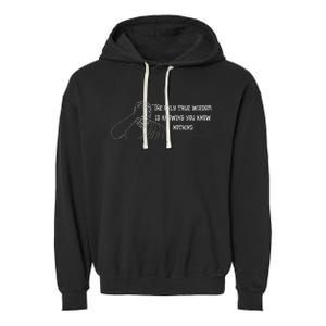 Commentary The Only Wisdom Is Knowing You Know Garment-Dyed Fleece Hoodie