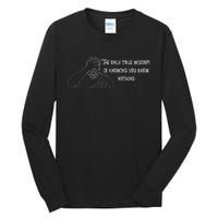 Commentary The Only Wisdom Is Knowing You Know Tall Long Sleeve T-Shirt