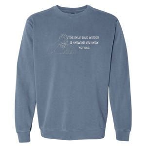 Commentary The Only Wisdom Is Knowing You Know Garment-Dyed Sweatshirt