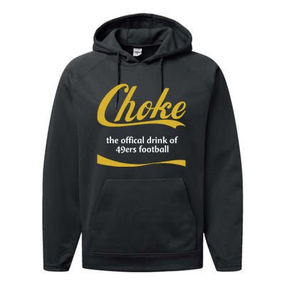 Choke The Offical Drink Of 49ers Football Performance Fleece Hoodie