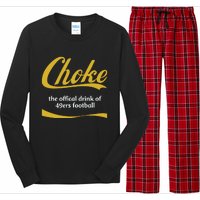 Choke The Offical Drink Of 49ers Football Long Sleeve Pajama Set