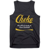 Choke The Offical Drink Of 49ers Football Tank Top