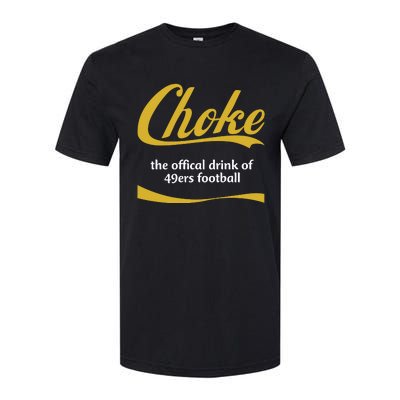 Choke The Offical Drink Of 49ers Football Softstyle® CVC T-Shirt