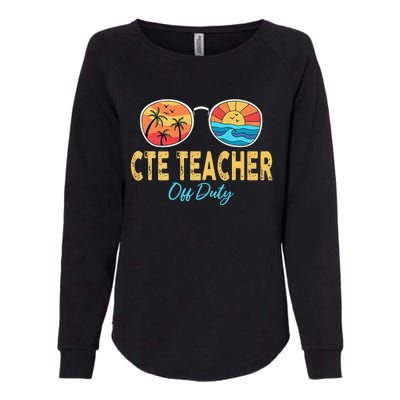 CTE Teacher Off Duty Happy Last Day Of School Summer Premium Womens California Wash Sweatshirt