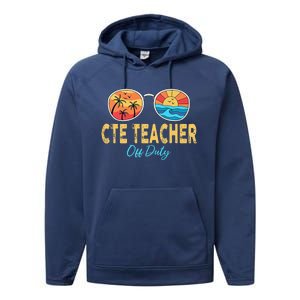 CTE Teacher Off Duty Happy Last Day Of School Summer Premium Performance Fleece Hoodie