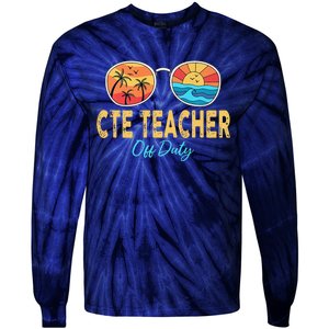 CTE Teacher Off Duty Happy Last Day Of School Summer Premium Tie-Dye Long Sleeve Shirt