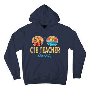 CTE Teacher Off Duty Happy Last Day Of School Summer Premium Tall Hoodie