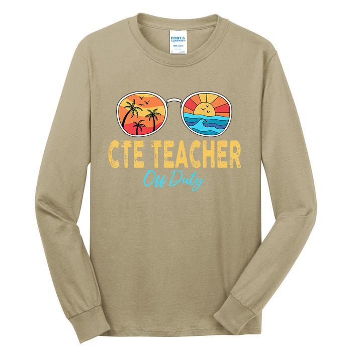 CTE Teacher Off Duty Happy Last Day Of School Summer Premium Tall Long Sleeve T-Shirt