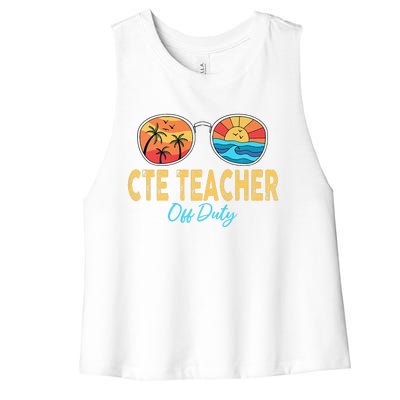 CTE Teacher Off Duty Happy Last Day Of School Summer Premium Women's Racerback Cropped Tank