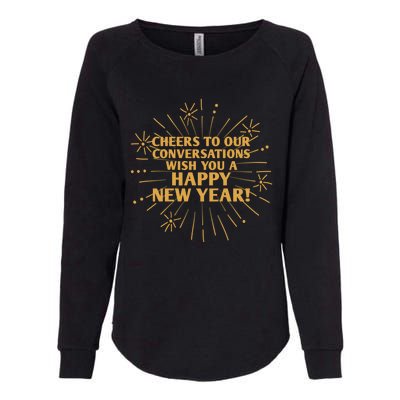 Cheers To Our Conversations Happy New Year Friends Nye Buddy Great Gift Womens California Wash Sweatshirt