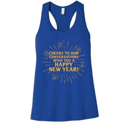 Cheers To Our Conversations Happy New Year Friends Nye Buddy Great Gift Women's Racerback Tank