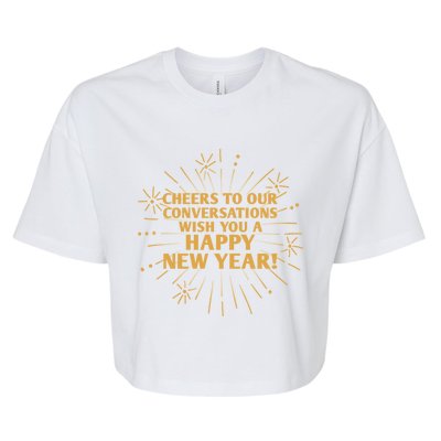 Cheers To Our Conversations Happy New Year Friends Nye Buddy Great Gift Bella+Canvas Jersey Crop Tee