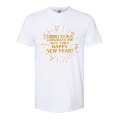 Cheers To Our Conversations Happy New Year Friends Nye Buddy Great Gift Softstyle CVC T-Shirt