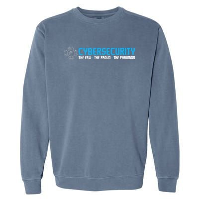 Cybersecurity The Paranoid IT Analyst Programmer Hacker Garment-Dyed Sweatshirt