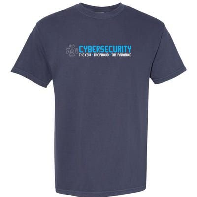 Cybersecurity The Paranoid IT Analyst Programmer Hacker Garment-Dyed Heavyweight T-Shirt