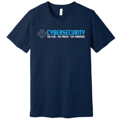 Cybersecurity The Paranoid IT Analyst Programmer Hacker Premium T-Shirt