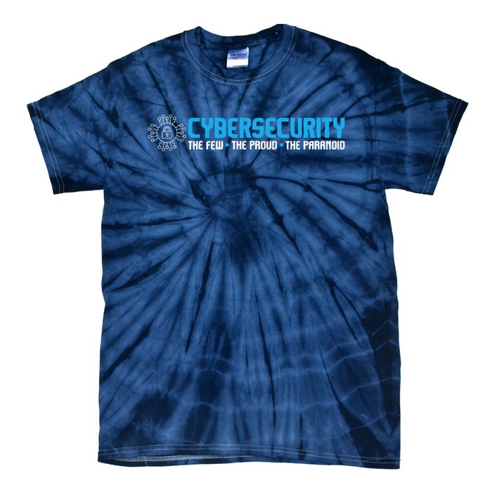 Cybersecurity The Paranoid IT Analyst Programmer Hacker Tie-Dye T-Shirt