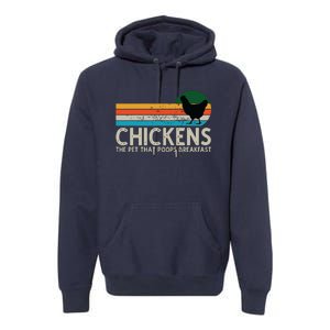 Chickens The Pet That Poops Breakfast Funny Farmers Premium Hoodie