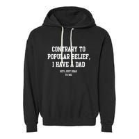 Contrary To Popular Belief I Have A Dad He’S Just Dead To Me Garment-Dyed Fleece Hoodie